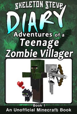 Minecraft: Diary of a Teenage Zombie Villager - Book 1 - Unofficial Minecraft Diary Books for Kids age 8 9 10 11 12 Teens Adventure Fan Fiction Series