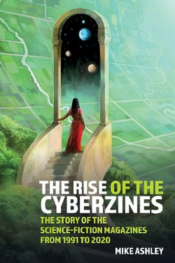 The Rise of the Cyberzines: the Story of the Science-Fiction Magazines from 1991 To 2020