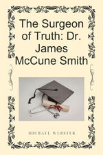 The Surgeon of Truth: Dr. James McCune Smith