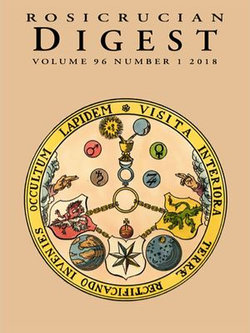 Rosicrucian Digest Volume 96 Number 1 2018