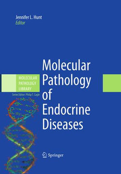 Molecular Pathology of Endocrine Diseases Molecular Pathology of Endocrine Diseases