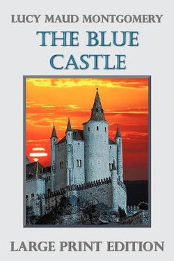 The Blue Castle (Large Print)