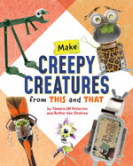 Make Creepy Creatures from This and That