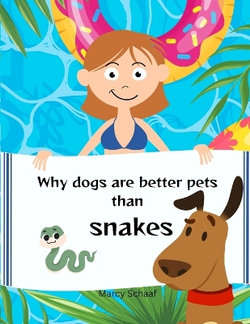 Why Dogs Make Better Pets Than SNAKES Why Dogs Make Better Pets Than SNAKES