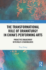 The Transformational Role of Dramaturgy in China's Performing Arts