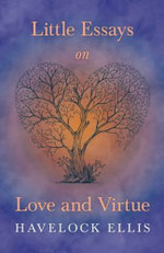 On Life And Sex - Essays Of Love And Virtue - Vol. I.