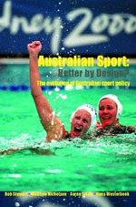 Australian Sport - Better by Design? Australian Sport - Better by Design?