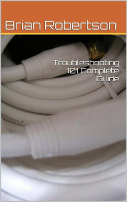 Troubleshooting 101 Complete Guide Troubleshooting 101 Complete Guide