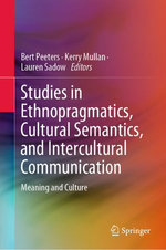 Studies in Ethnopragmatics, Cultural Semantics, and Intercultural Communication Studies in Ethnopragmatics, Cultural Semantics, and Intercultural Communication
