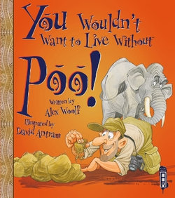 You Wouldn't Want to Live Without: Poo