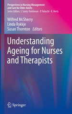 Understanding Ageing for Nurses and Therapists