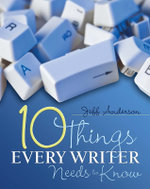10 Things Every Writer Needs to Know