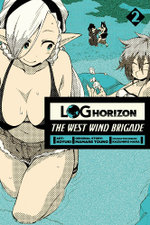 Log Horizon: the West Wind Brigade, Vol. 2