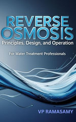 Reverse Osmosis Principles, Design, and Operation for Water Treatment Professionals