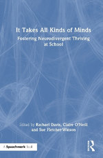 It Takes All Kinds of Minds: Fostering Neurodivergent Thriving at School