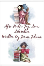 Afro Poetic Joy, Love, Liberation