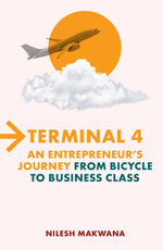 Terminal 4 - An Entrepreneur's Journey from Bicycle to Business Class