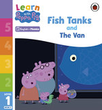 Learn with Peppa Phonics Level 1 Book 9 - Fish Tanks and the Van (Phonics Reader)