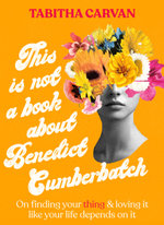 This Is Not A Book About Benedict Cumberbatch