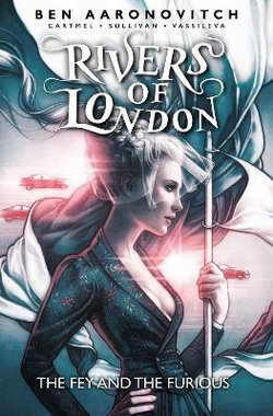 Rivers of London : The Fey and the Furious