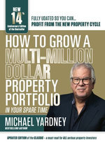 How To Grow A Multi-Million Dollar Property Portfolio - in your spare time