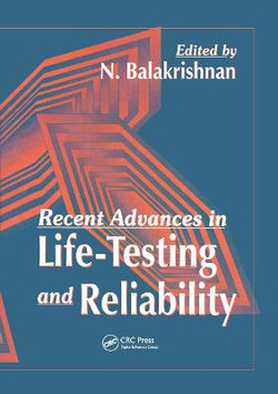 Recent Advances in Life-Testing and Reliability Recent Advances in Life-Testing and Reliability