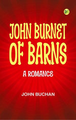 John Burnet of Barns A Romance