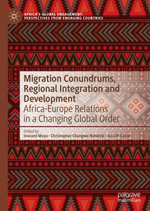 Migration Conundrums, Regional Integration and Development