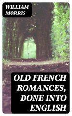 Old French Romances, Done into English