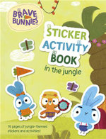 Brave Bunnies: Sticker Activity Book In the Jungle