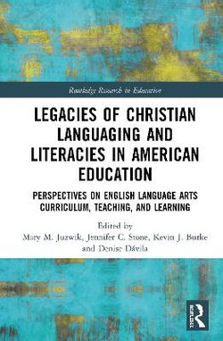 Legacies of Christian Languaging and Literacies in Us Education