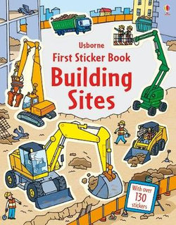 First Sticker Book Building Sites First Sticker Book Building Sites