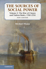 The Sources of Social Power: Volume 2, The Rise of Classes and Nation-States, 1760-1914