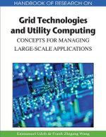 Handbook of Research on Grid Technologies and Utility Computing