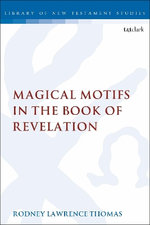 Magical Motifs in the Book of Revelation Magical Motifs in the Book of Revelation