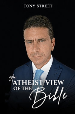An Atheist View of the Bible An Atheist View of the Bible