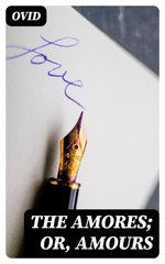 The Amores; or, Amours