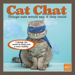 Cat Chat: Things Cats Would Say if They Could - Wall Calendar 2021