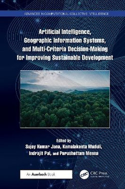 Artificial Intelligence, Geographic Information Systems, and Multi-Criteria Decision-Making for Improving Sustainable Development
