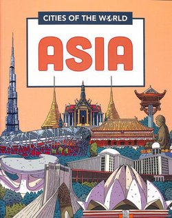 Cities of the World: Cities of Asia Cities of the World: Cities of Asia