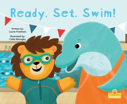Ready. Set. Swim! Ready. Set. Swim!
