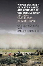 Water Scarcity, Climate Change and Conflict in the Arab World: Agriculture and Security in the MENA Region