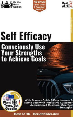 Self-Efficacy – Consciously Use Your Strengths to Achieve Goals