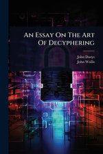 An Essay On The Art Of Decyphering