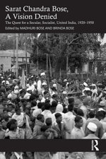 Sarat Chandra Bose, A Vision Denied