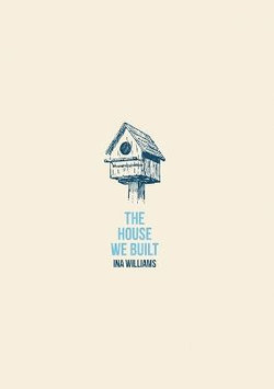 The House We Built The House We Built