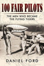 100 Fair Pilots: The Men Who Became the Flying Tigers