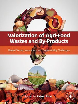 Valorization of Agri-Food Wastes and By-Products Valorization of Agri-Food Wastes and By-Products
