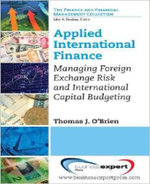 Applied International Finance: Managing Foreign Exchange Risk and International Capital Budgeting