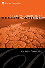 An Introduction to the Desert Fathers An Introduction to the Desert Fathers
